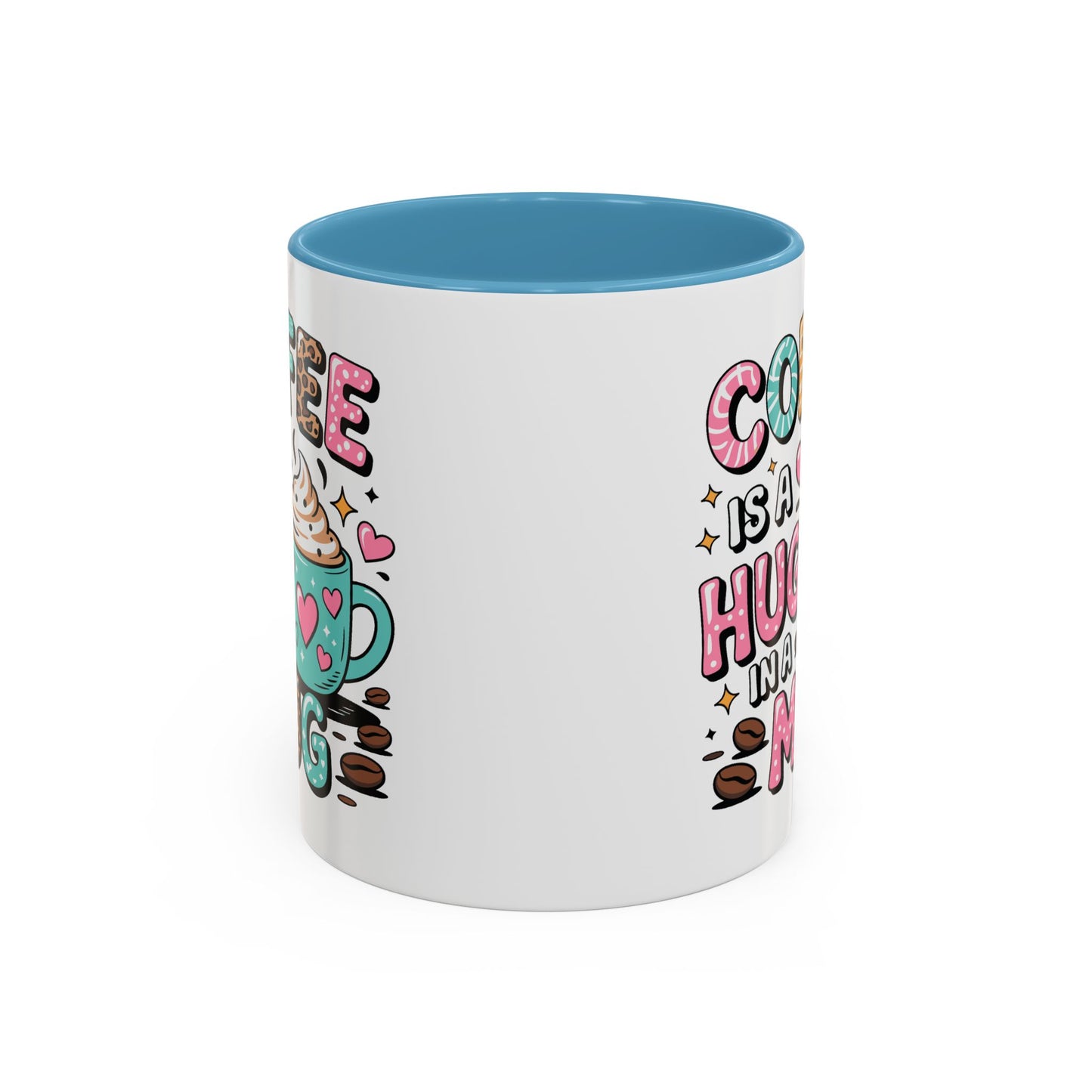 Humor Mug - Coffee is a Hug in a Mug