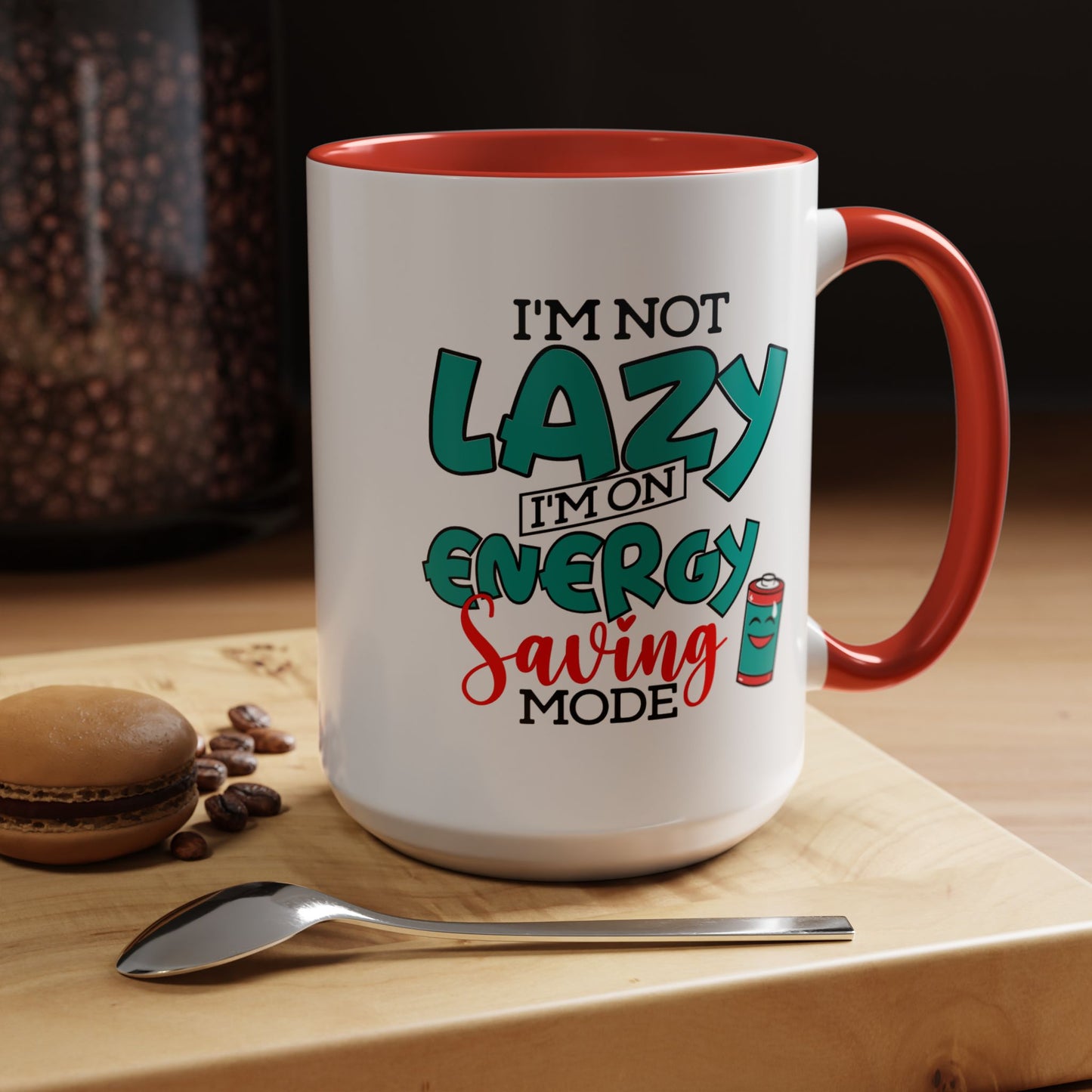 Humor Mug -I'm Not Lazy. I'm on Energy-Saving Mode