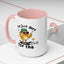Humor Mug - I'm Just Here For The Chicks
