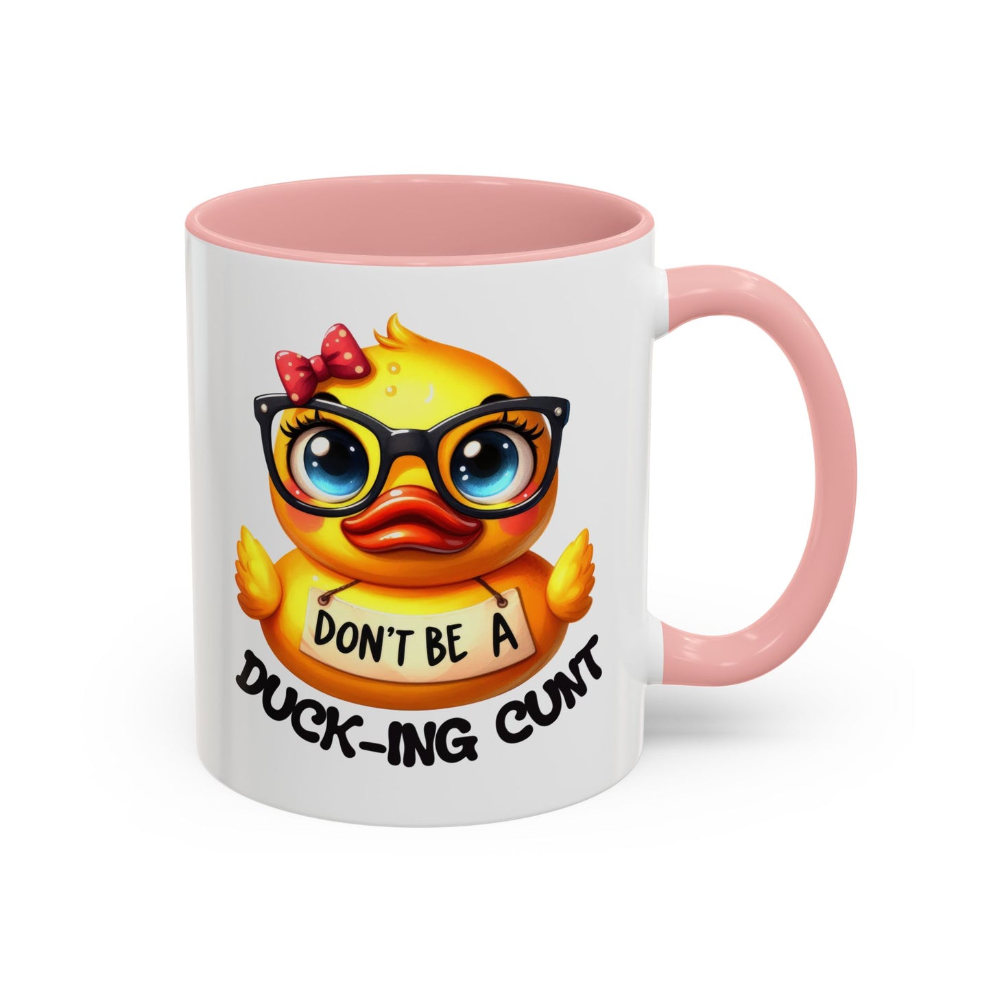 Humor Mug - Don't Be a Duck-ing Cunt