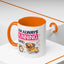 Humor Mug - I Am Always Running Late