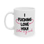 Adult Mug - I Fucking Love You
