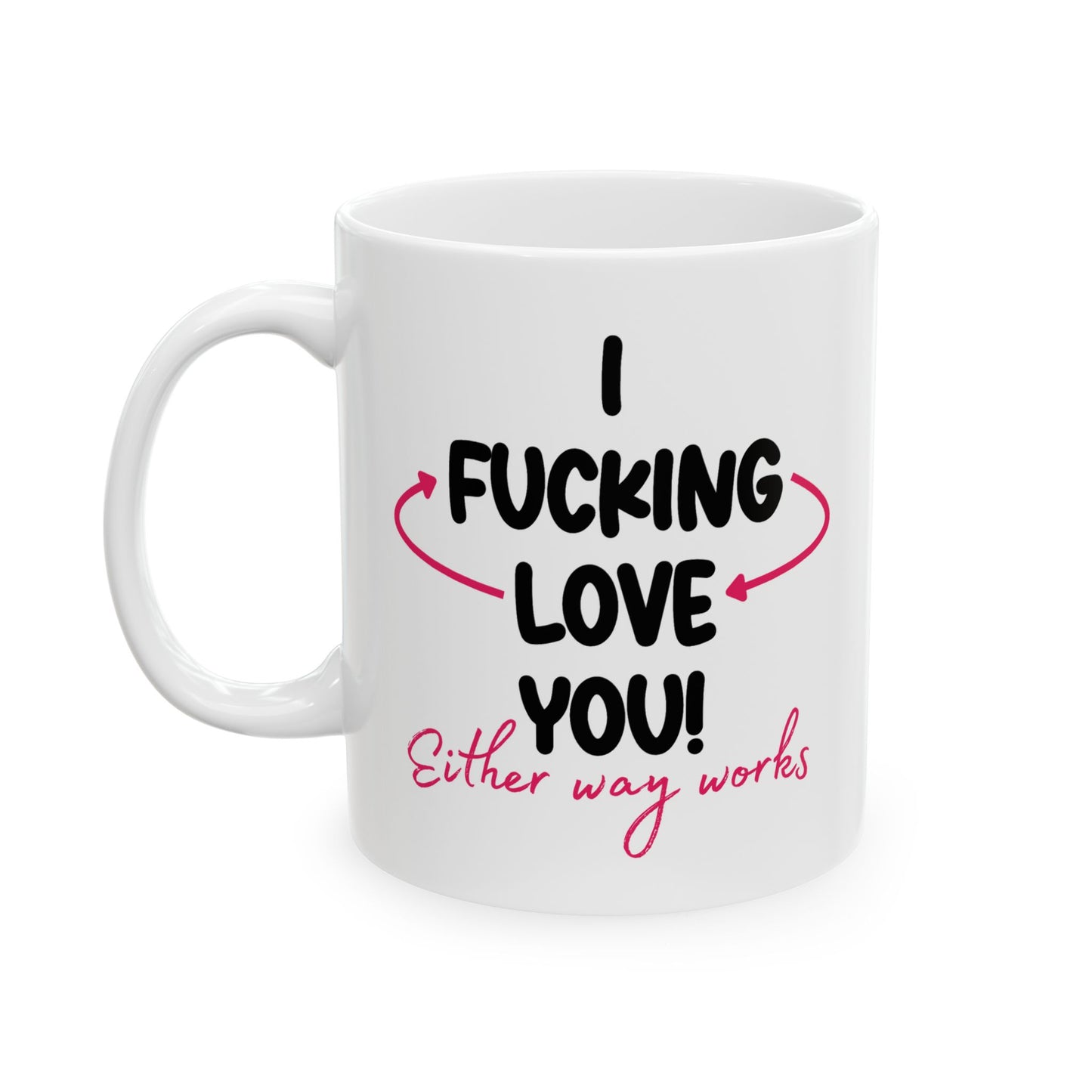 Adult Mug - I Fucking Love You