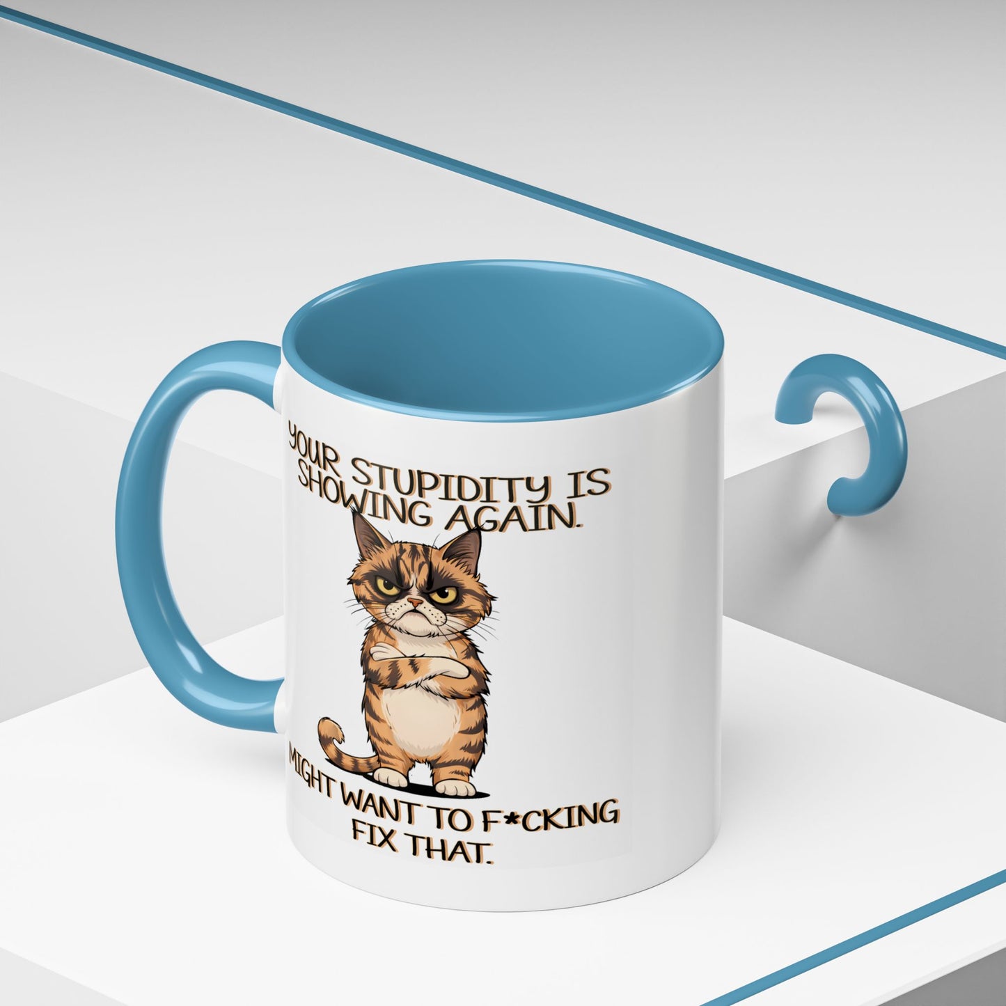Humor Mug - Your Stupidity is Showing Again