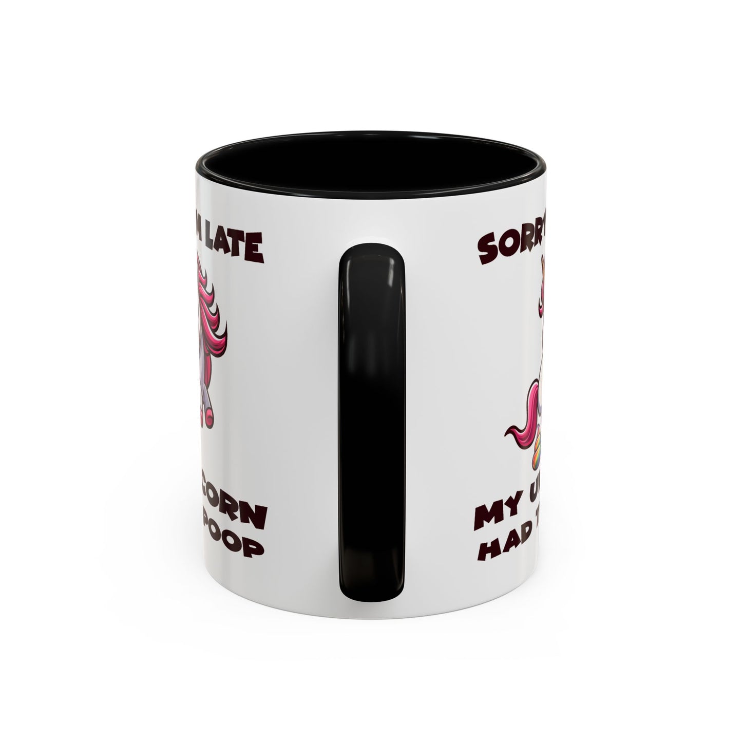 Humor Mug - Sorry I'm Late My Unicorn Had to Poop