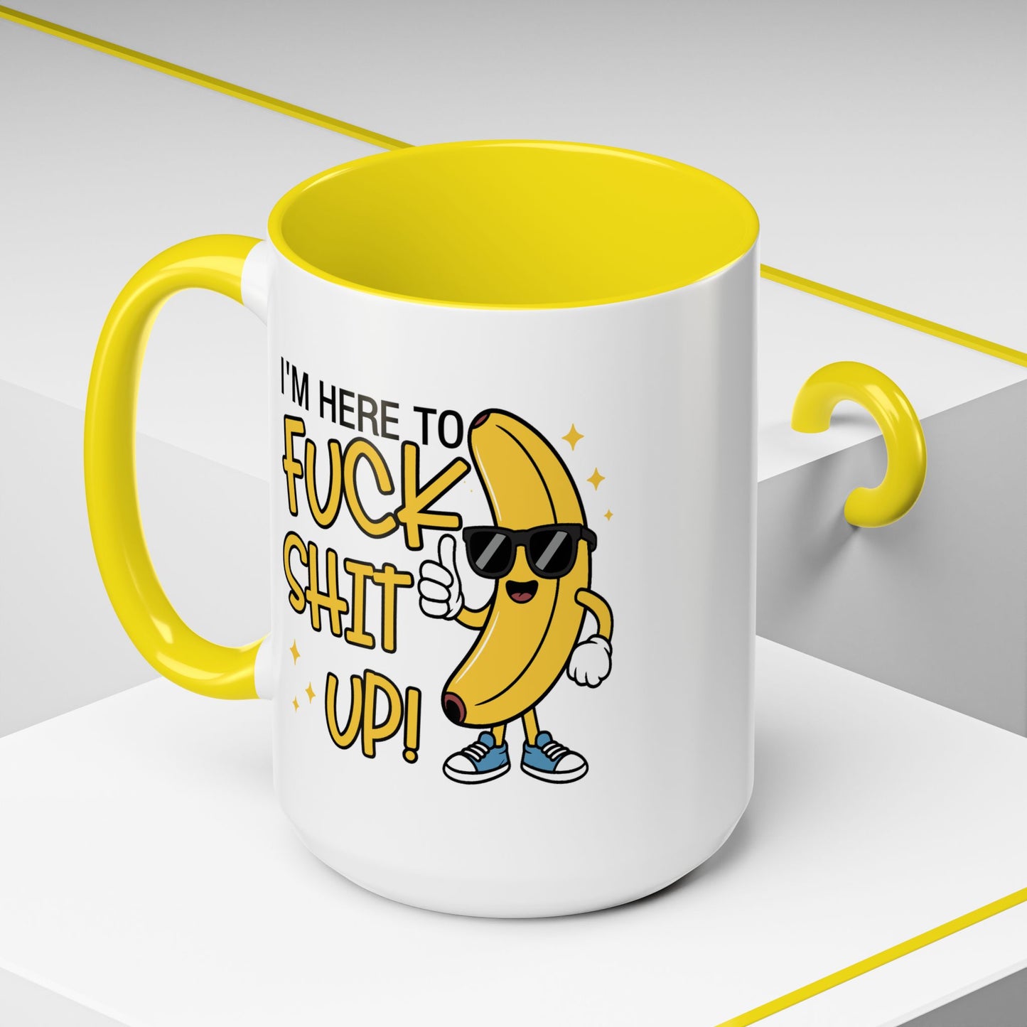 Adult Mug - I'm Here to Fuck Shit Up