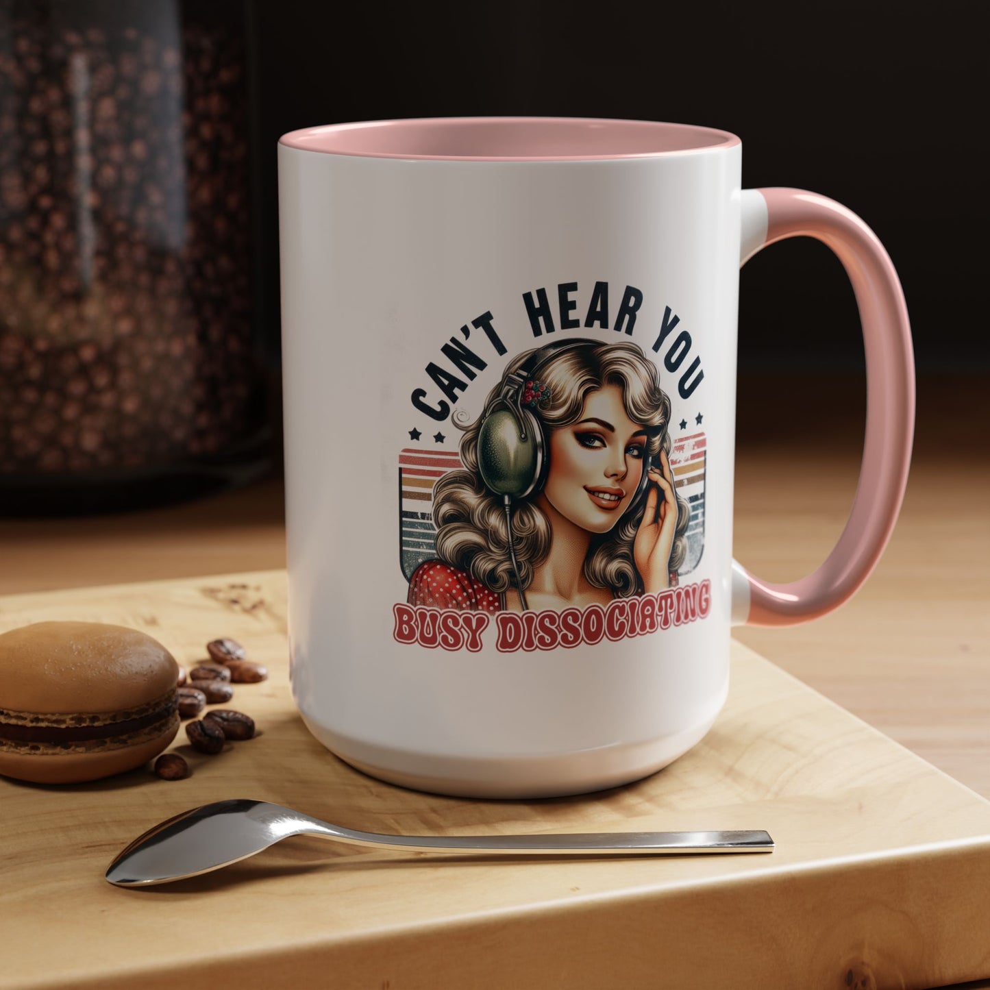 Humor Mug - Can't Hear You Busy Dissociating