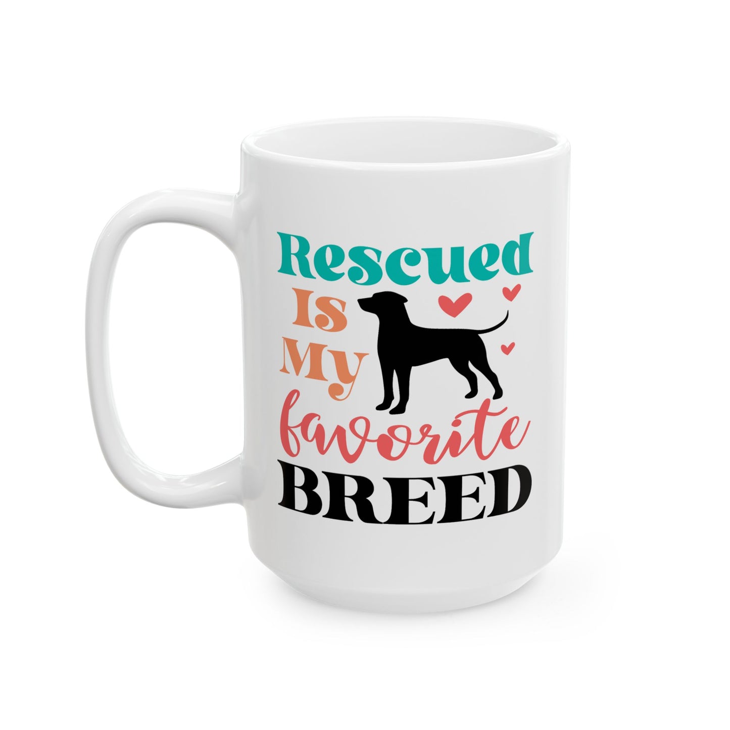 Animal Mug - Rescued Is My Favorite Breed