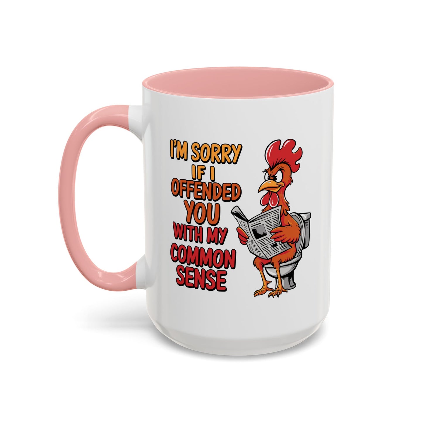 Humor Mug - I'm Sorry If I Offended You