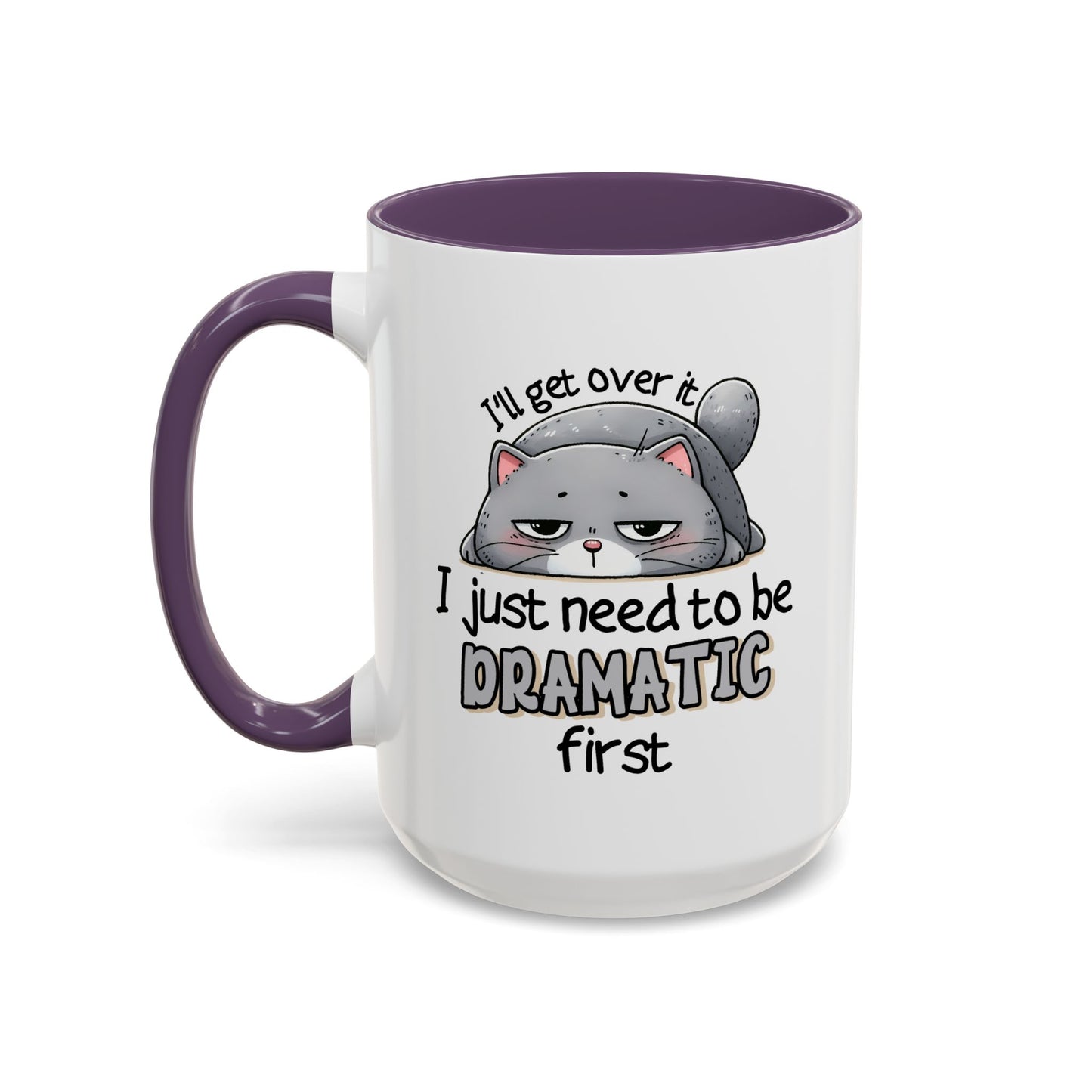 Humor Mug - I'll Get Over It Cat