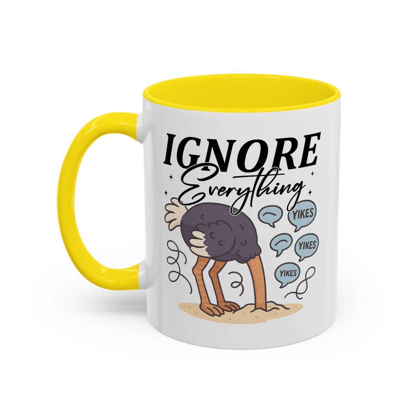 Humor Mug - Ignore Everthing
