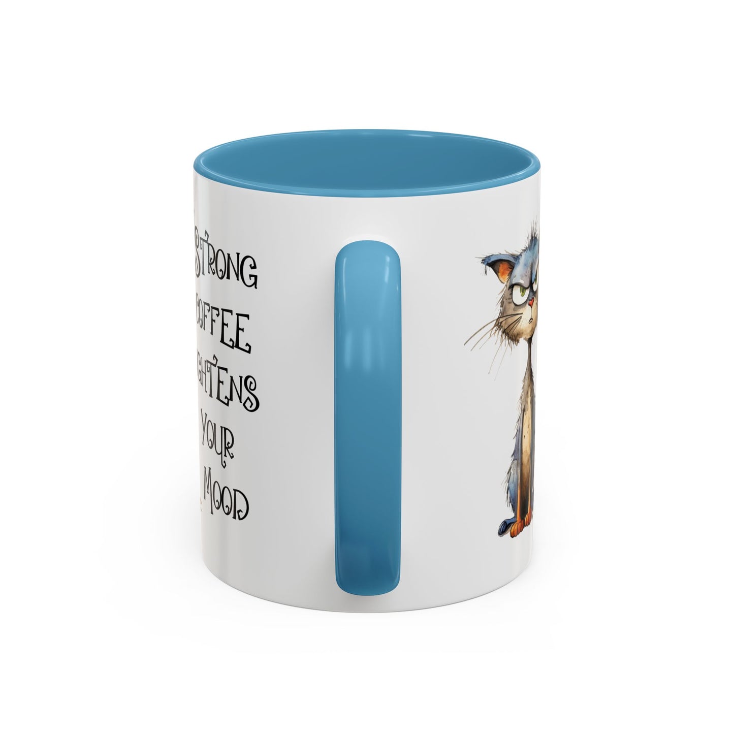 Humor Mug - Strong Coffee Brightens Your Mood