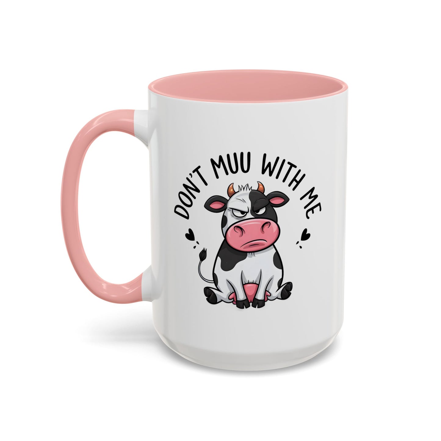 Humor Mug - Don't Muu With Me