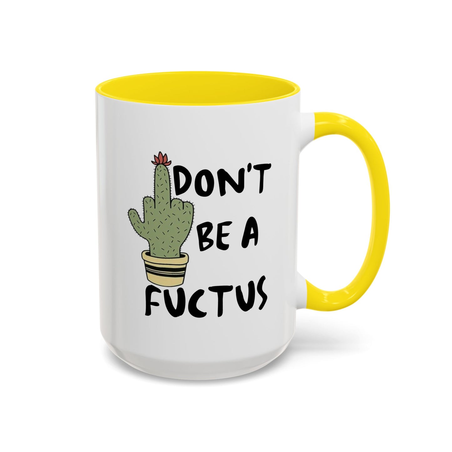 Adult Mug - Don't Be A Fuctus