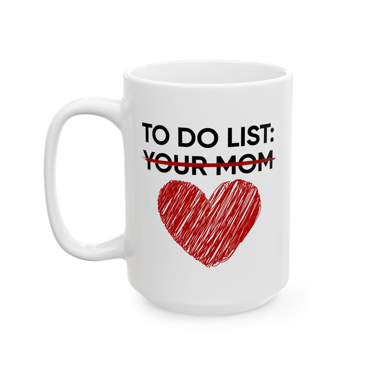Adult Mug - To Do List Your Mom