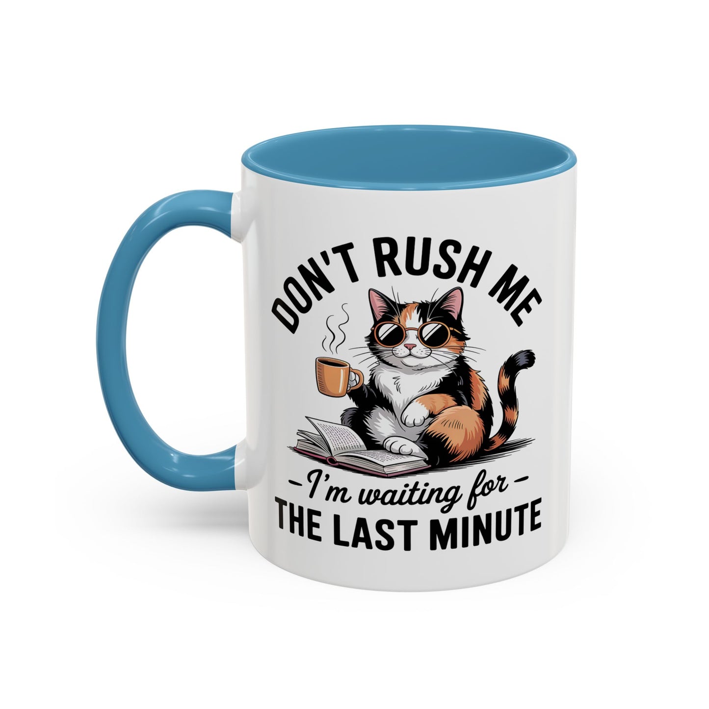 Humor Mug - Don't Rush Me Cat