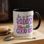 Humor Mug - Be a Badass With a Good Ass