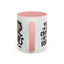 Humor Mug - Yes I am as Crazy