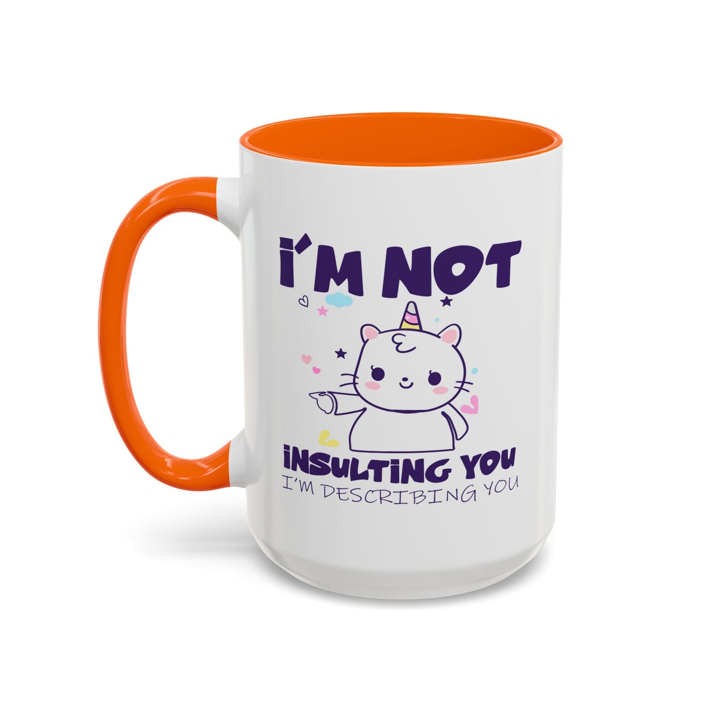 Humor Mug - I'm Not Insulting You