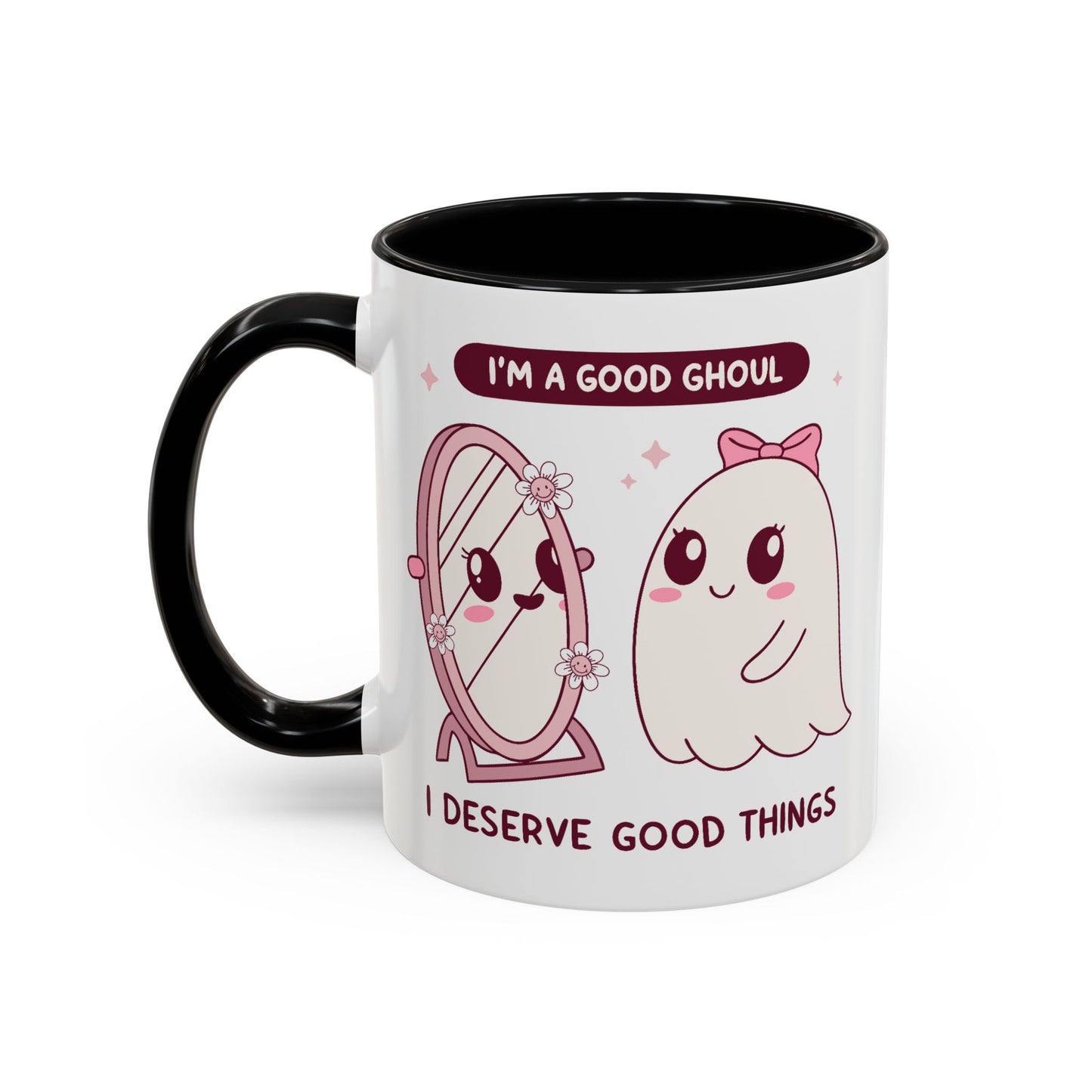 Humor Mug - I'm a good Ghoul I Deserve Good Things