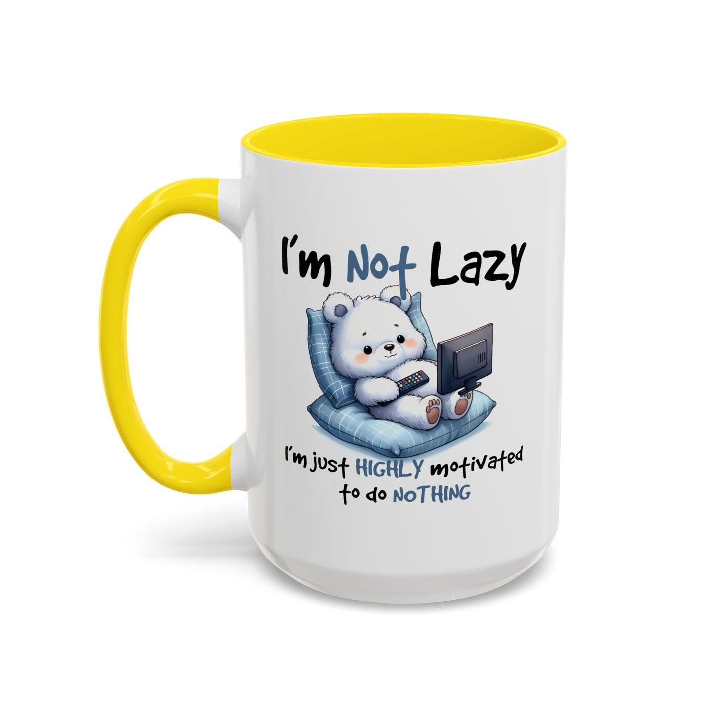 Humor Mug - I'm Not Lazy