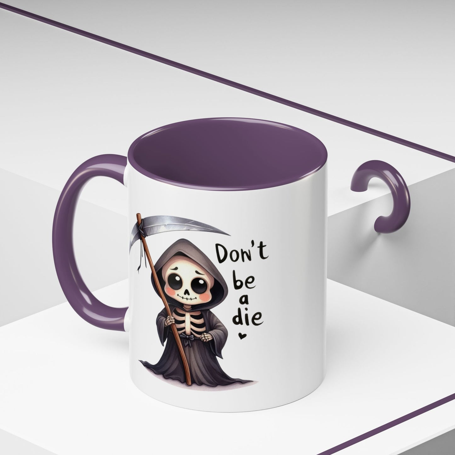 Humor Mug - Don't Be a Die