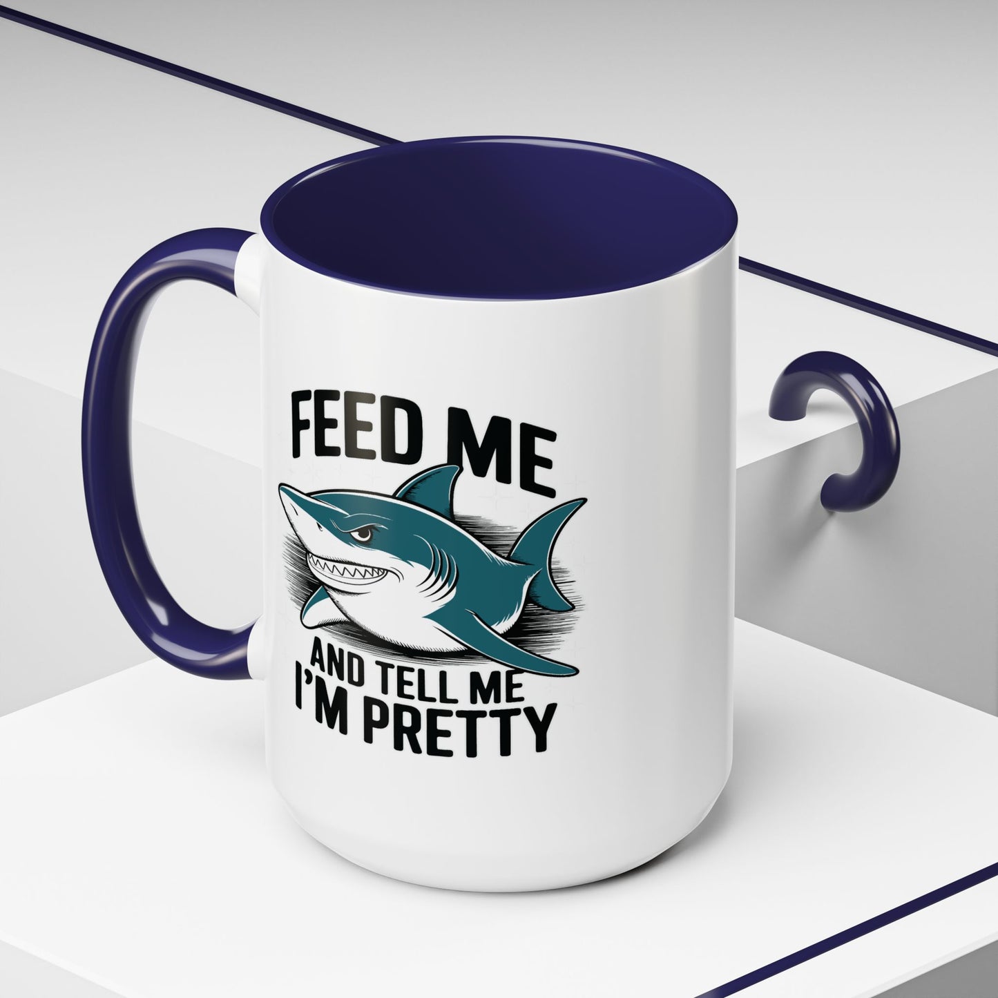 Humor Mug - Feed Me and Tell Me I'm Pretty Shark