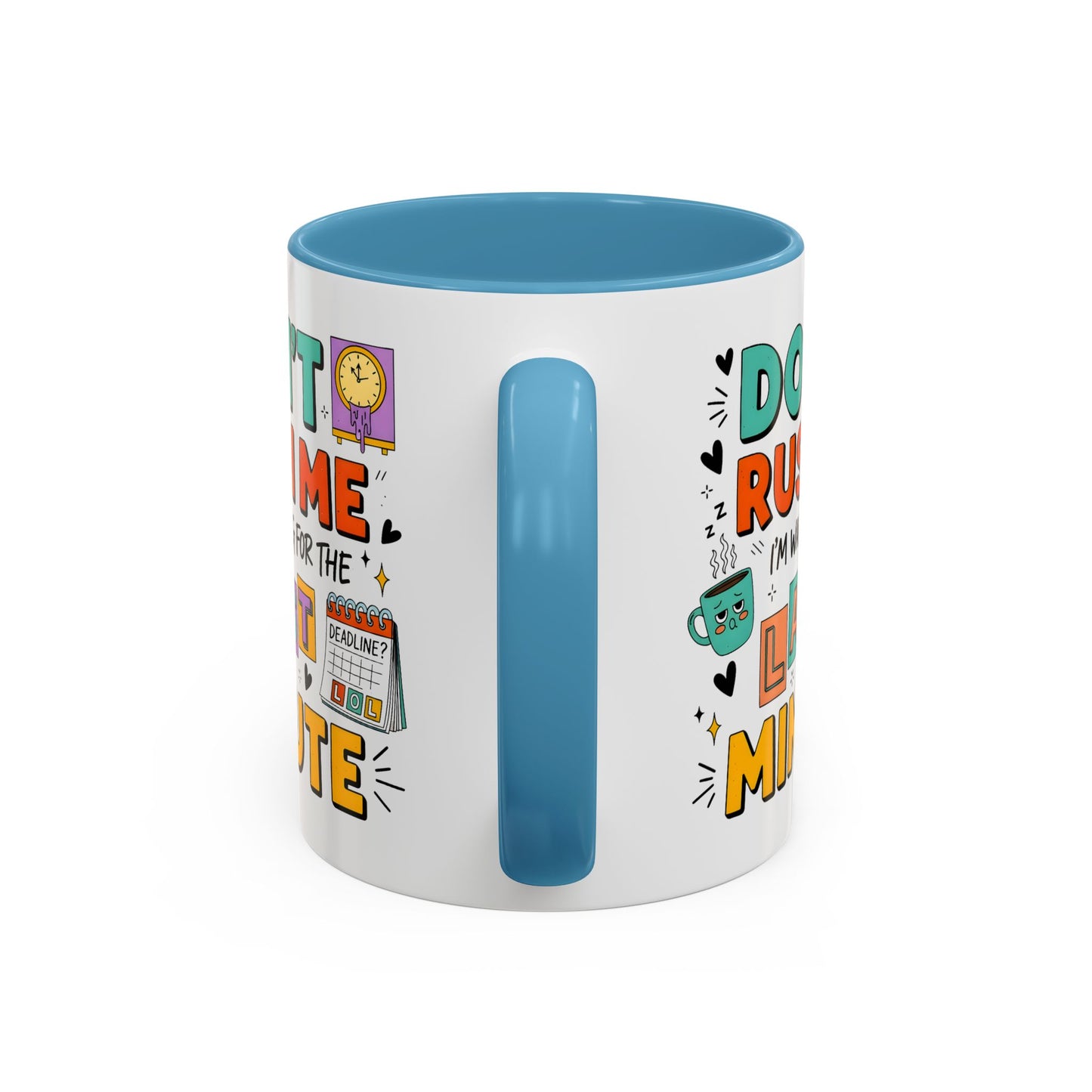 Humor Mug - Don't Rush Me