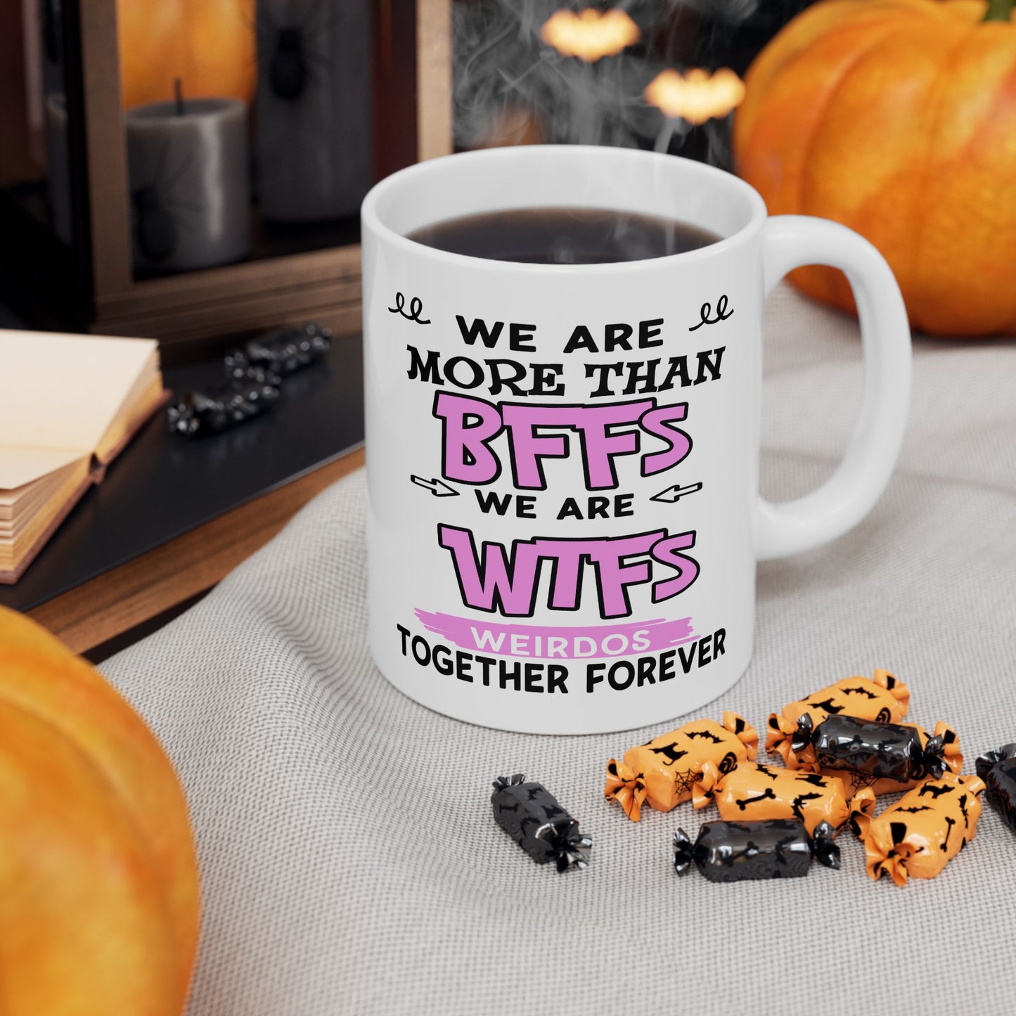 Humor Mug - We Are More Than BFFs