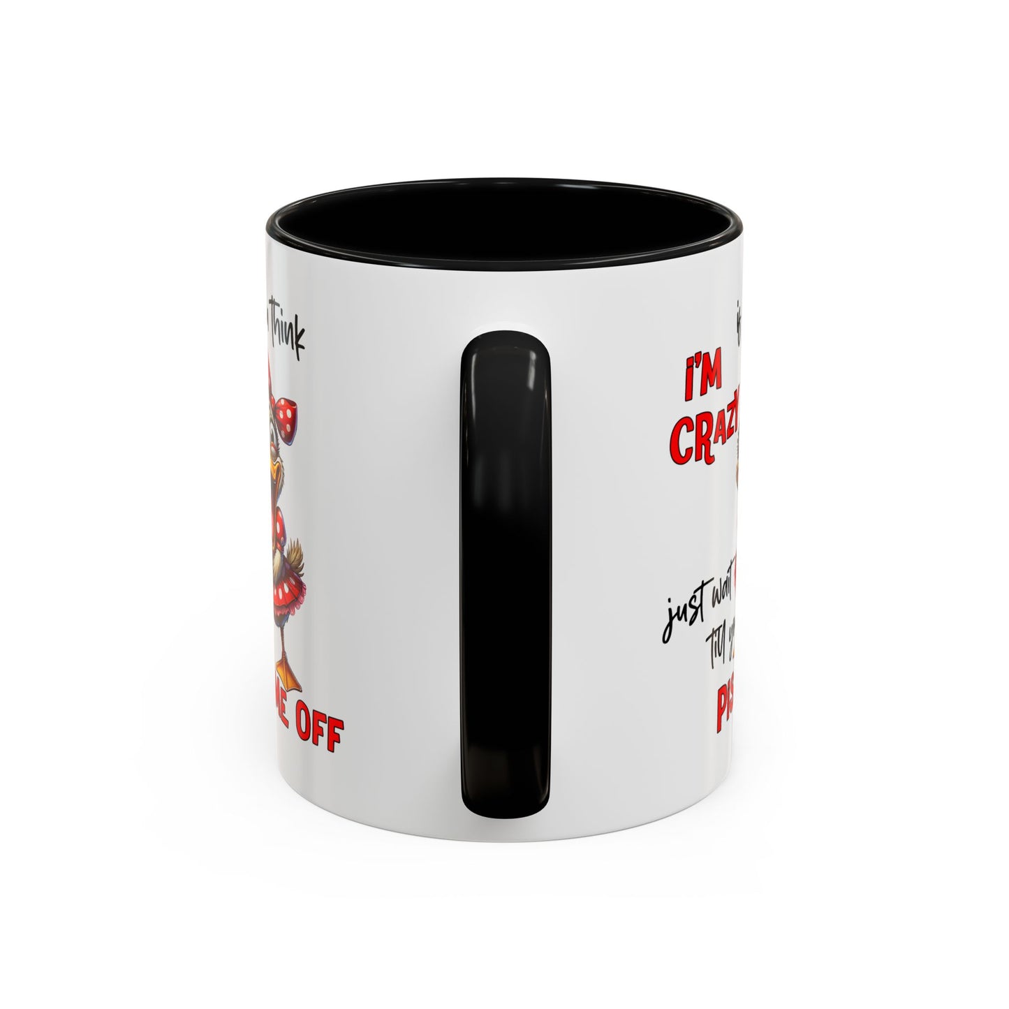 Humor Mug - If You Think I'm Crazy