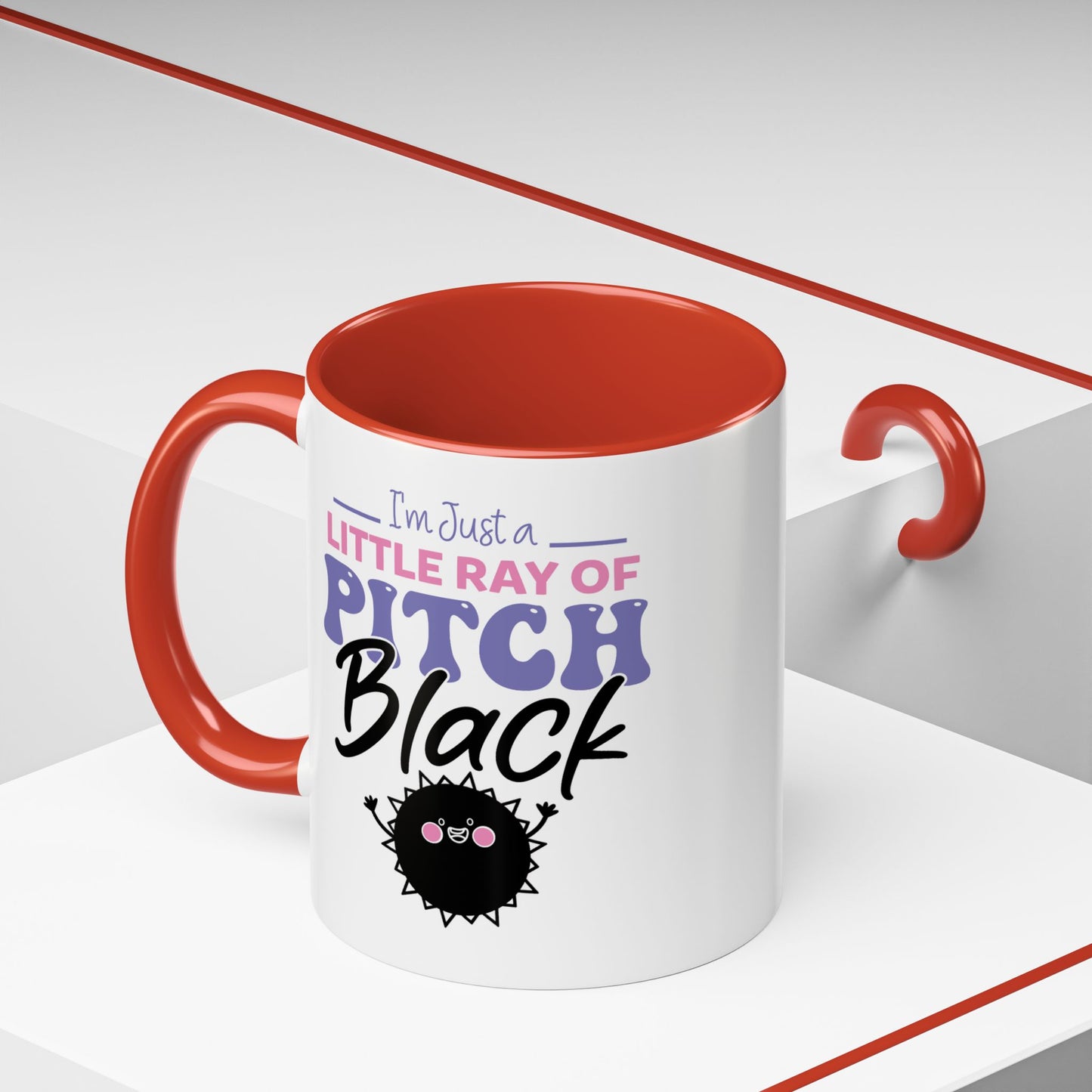 Humor Mug -I'm Just a Little Ray of Pitch Black