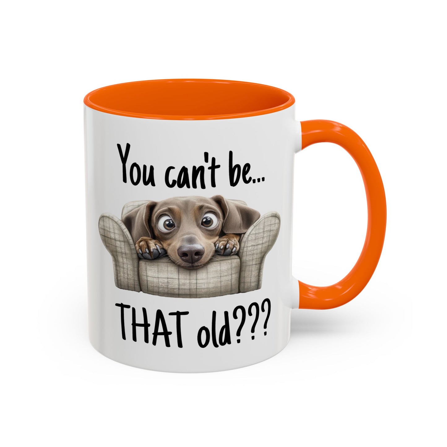 Birthday Mug - You Can't Be That Old