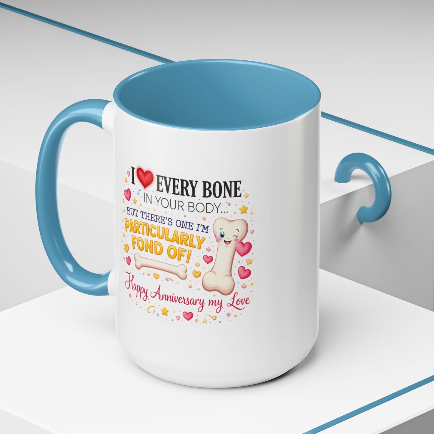 Anniversary Mug - I Love Every Bone In Your Body