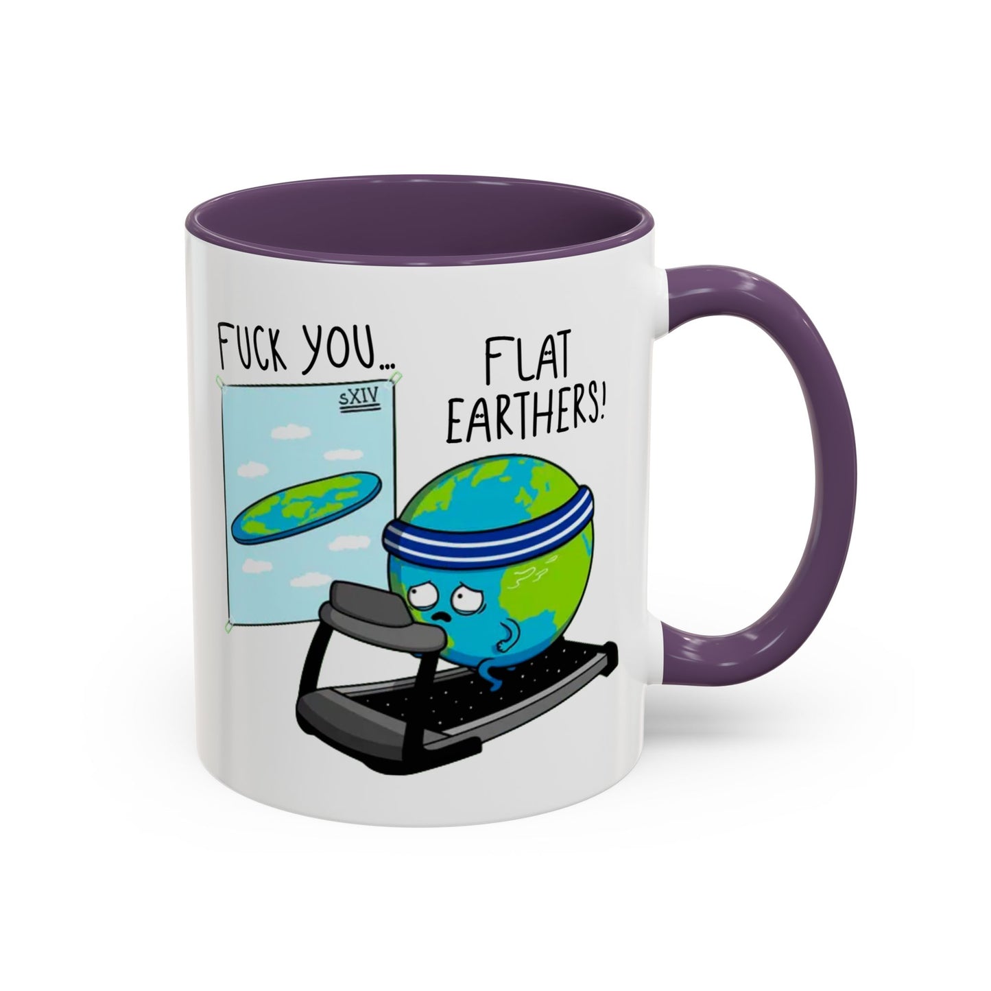 Adult Mug - Fuck You Flat Earthers!