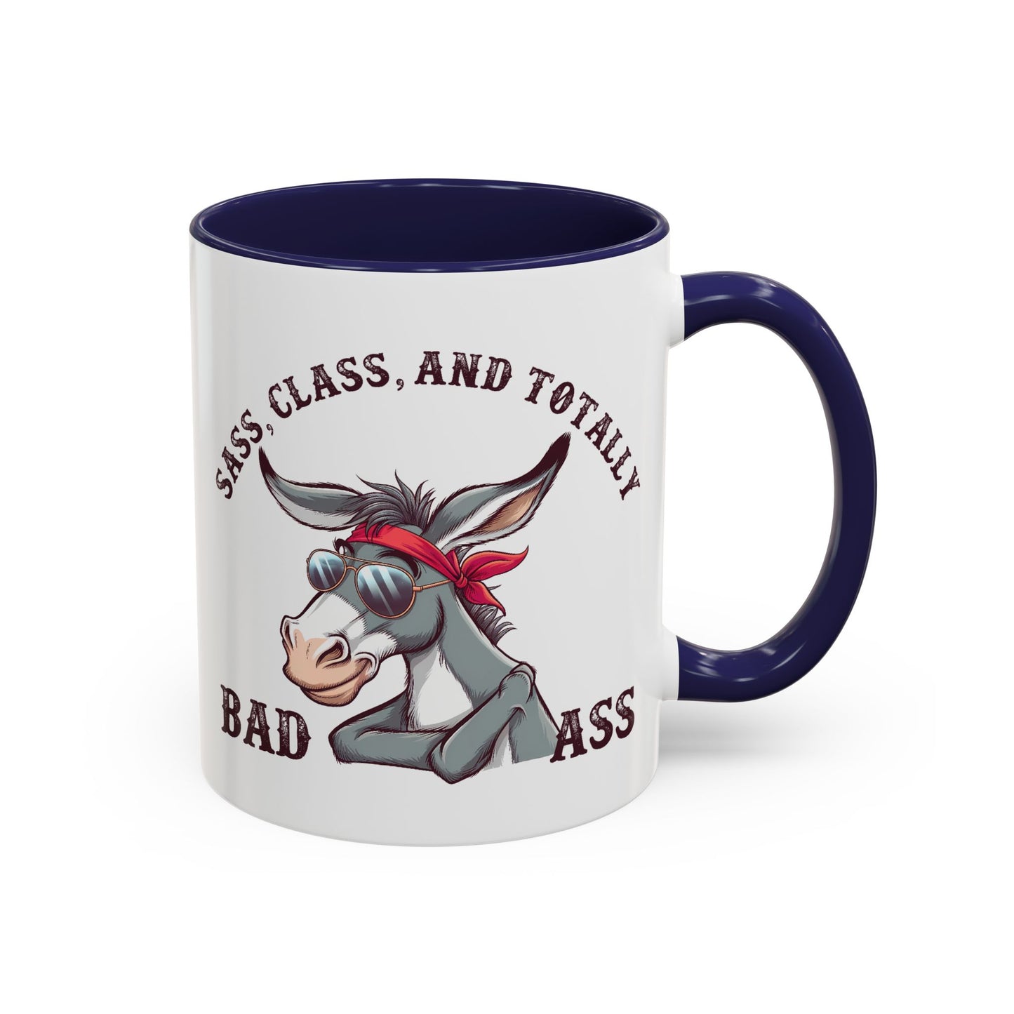 Humor Mug - Sass, Class, And Totally Bad Ass Male
