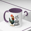 Humor Mug - Y'all Realize I'm Gonna Snap One Day Right