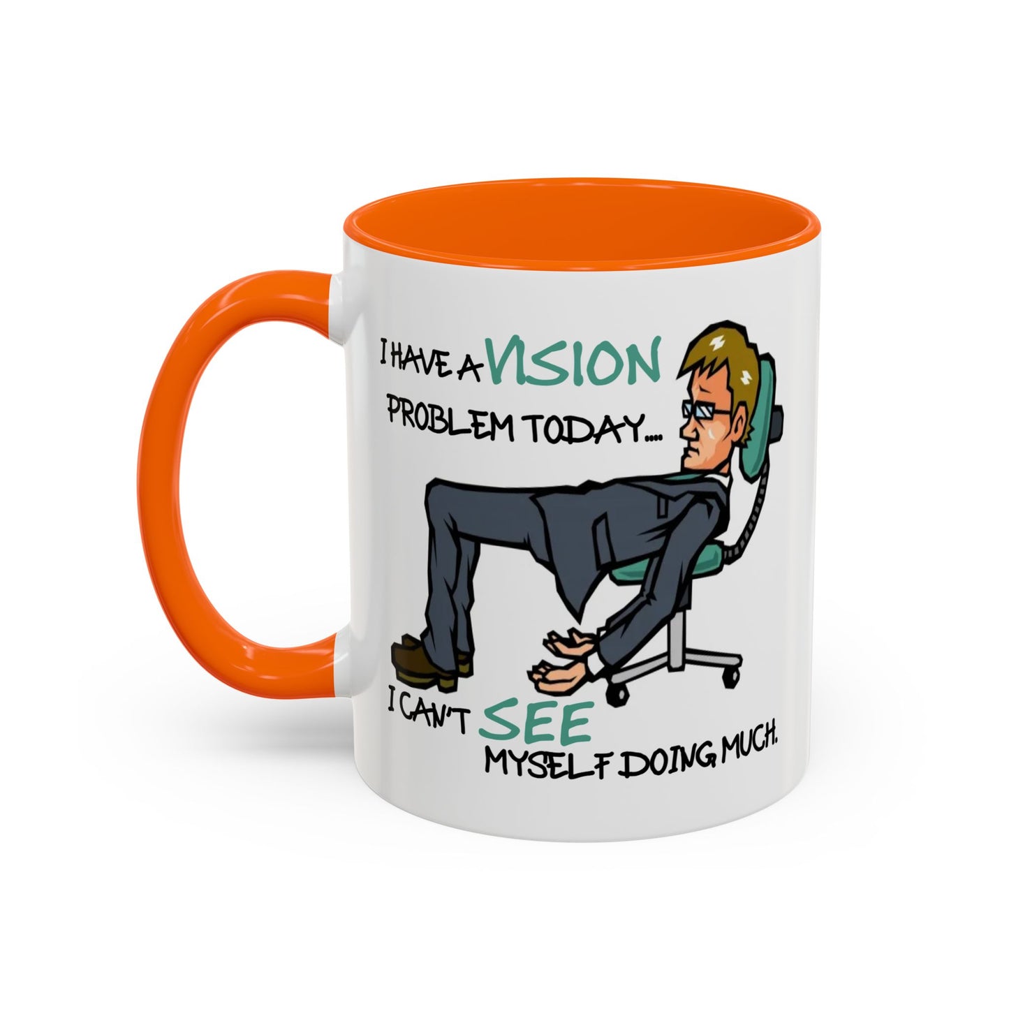 Humor Mug - I Have a Vision Problem