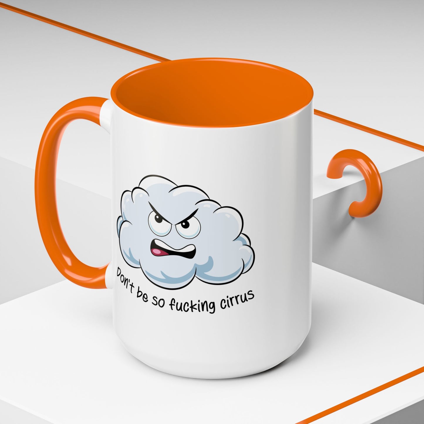 Adult Mug - Don't Be So Fucking Cirrus
