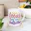 Motivation Mug - Focus On The Outcome