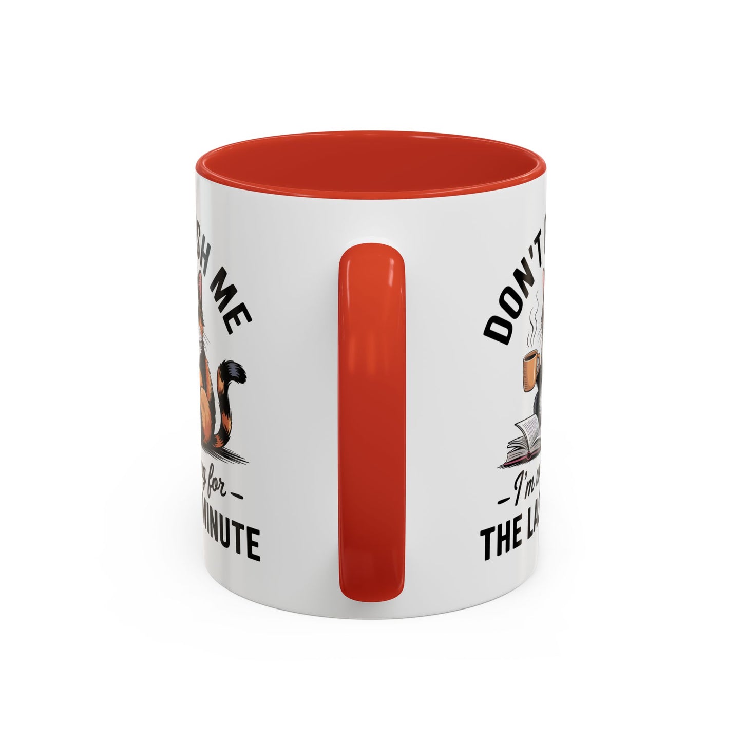 Humor Mug - Don't Rush Me Cat