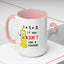 Adult Mug - One Plus One Equals Three
