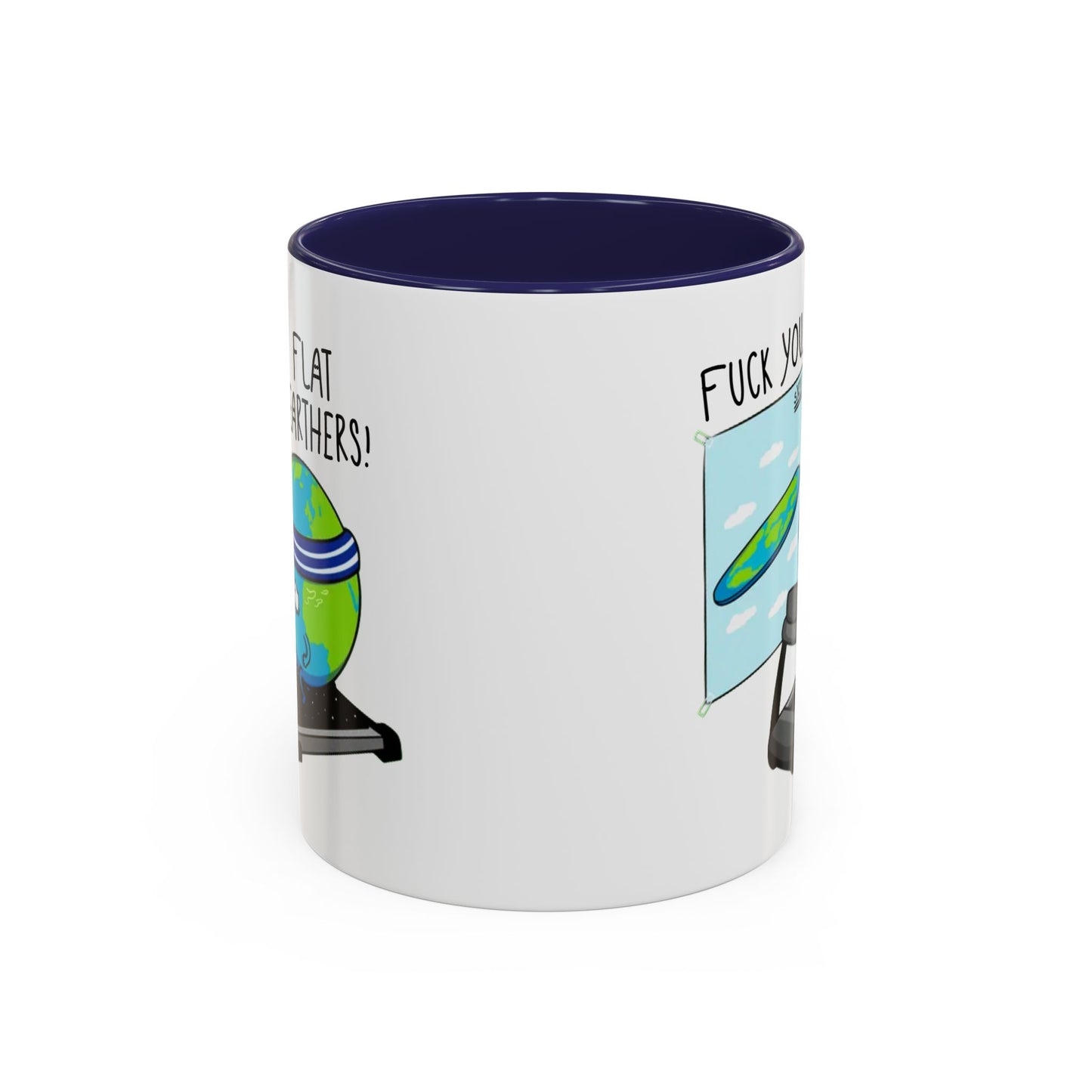 Adult Mug - Fuck You Flat Earthers!