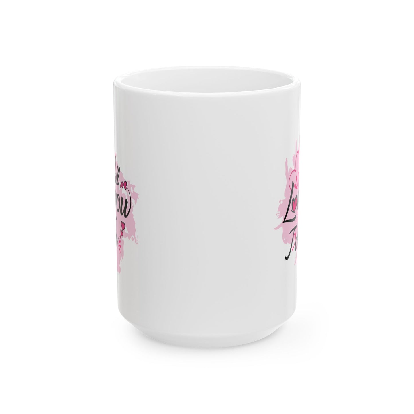 Anniversary Mug - I Will Love You Forever