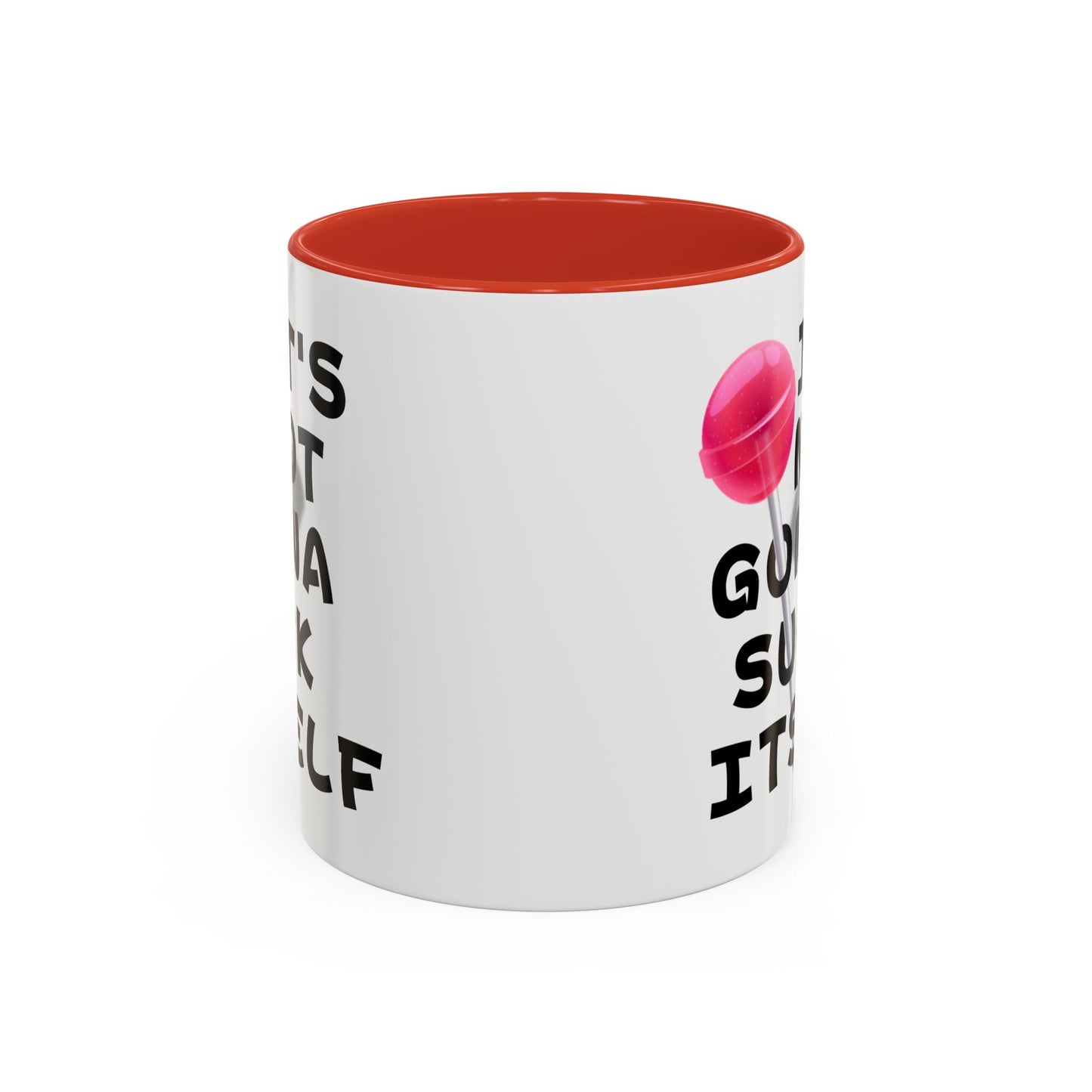 Adult Mug - It's Not Gonna Suck Itself