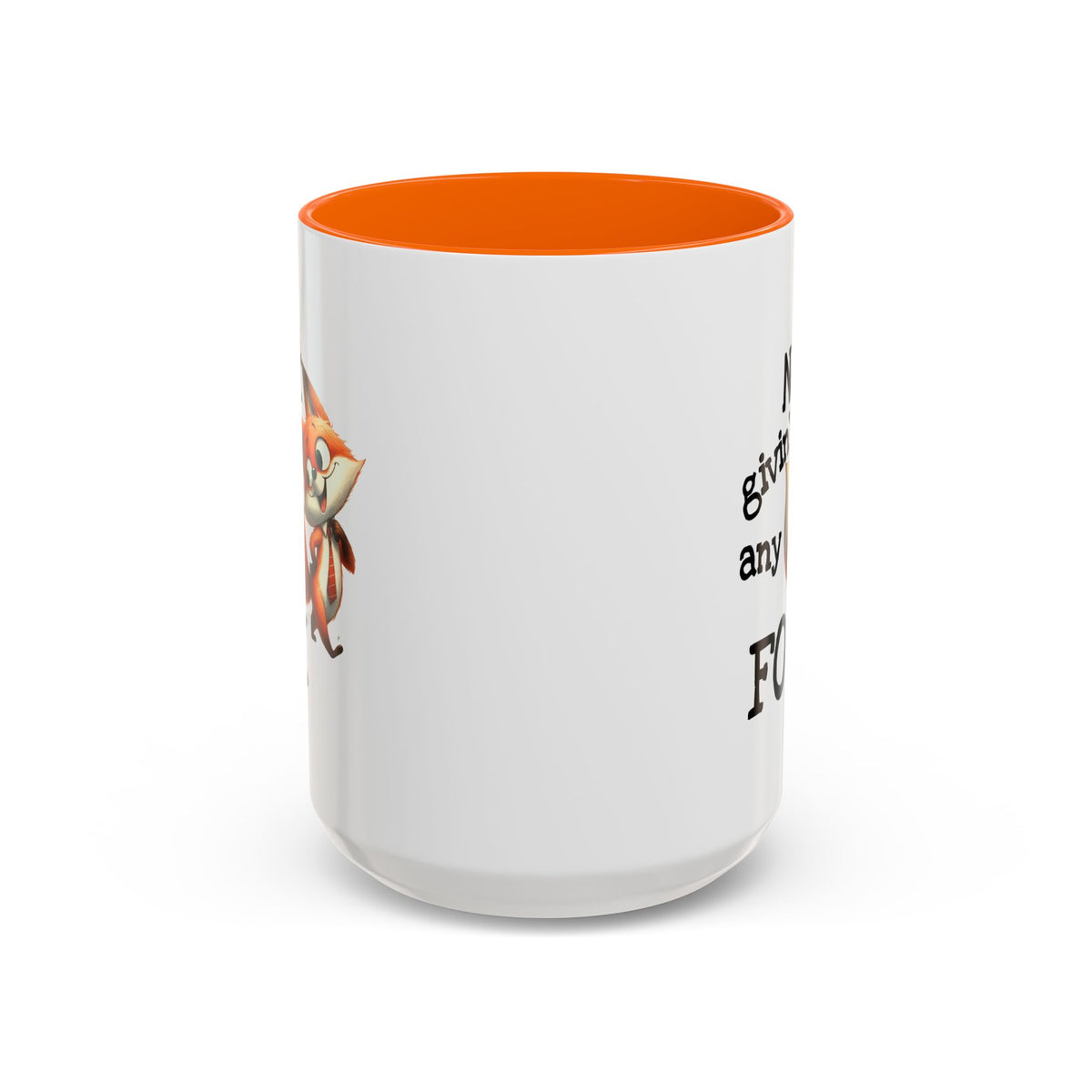 Humor Mug - Not Givin Any Fox