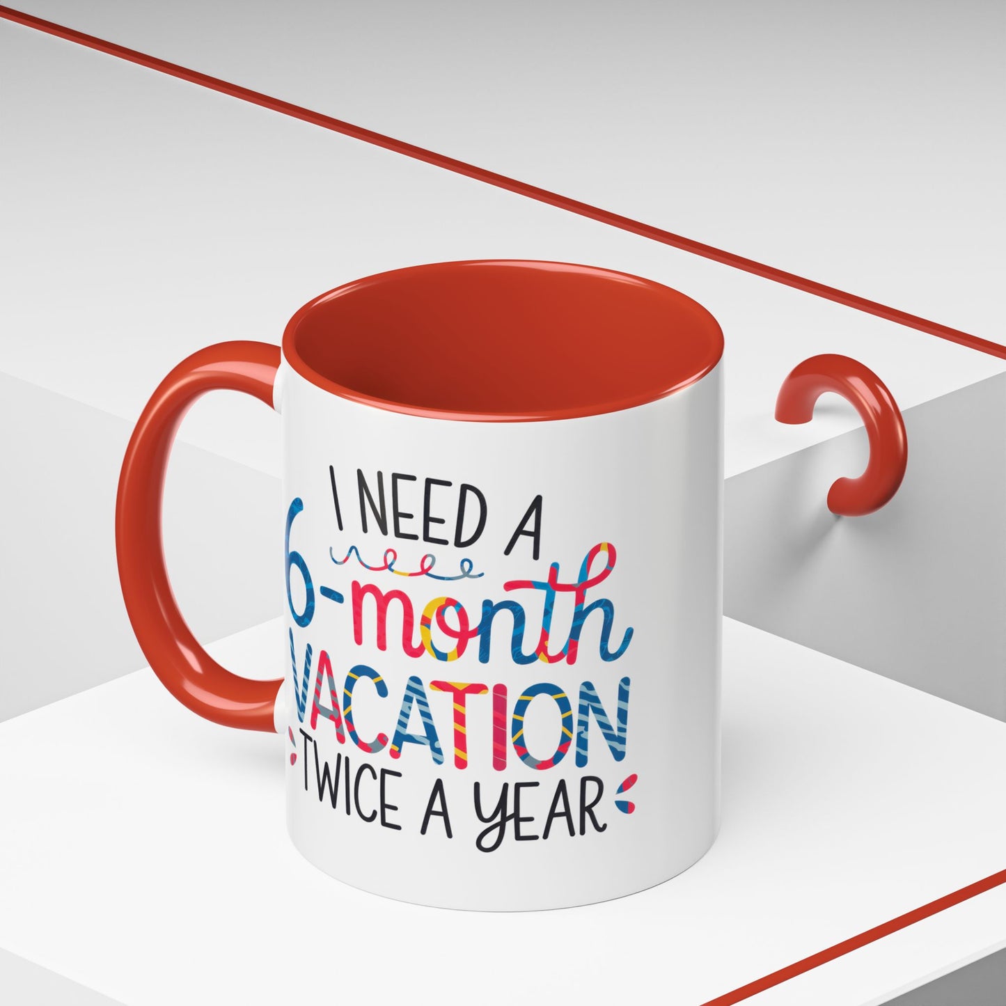 Office Mug - I Need a Six-Month Vacation