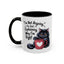 Humor Mug - I Am Not Arguing