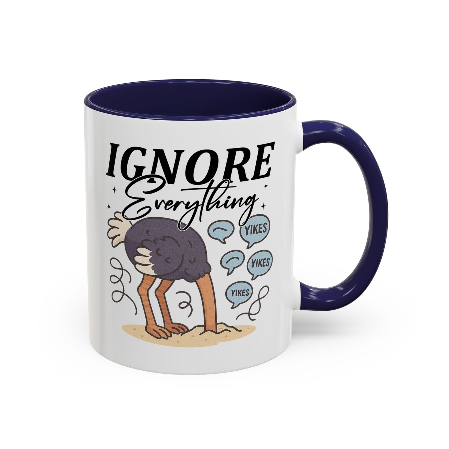 Humor Mug - Ignore Everthing