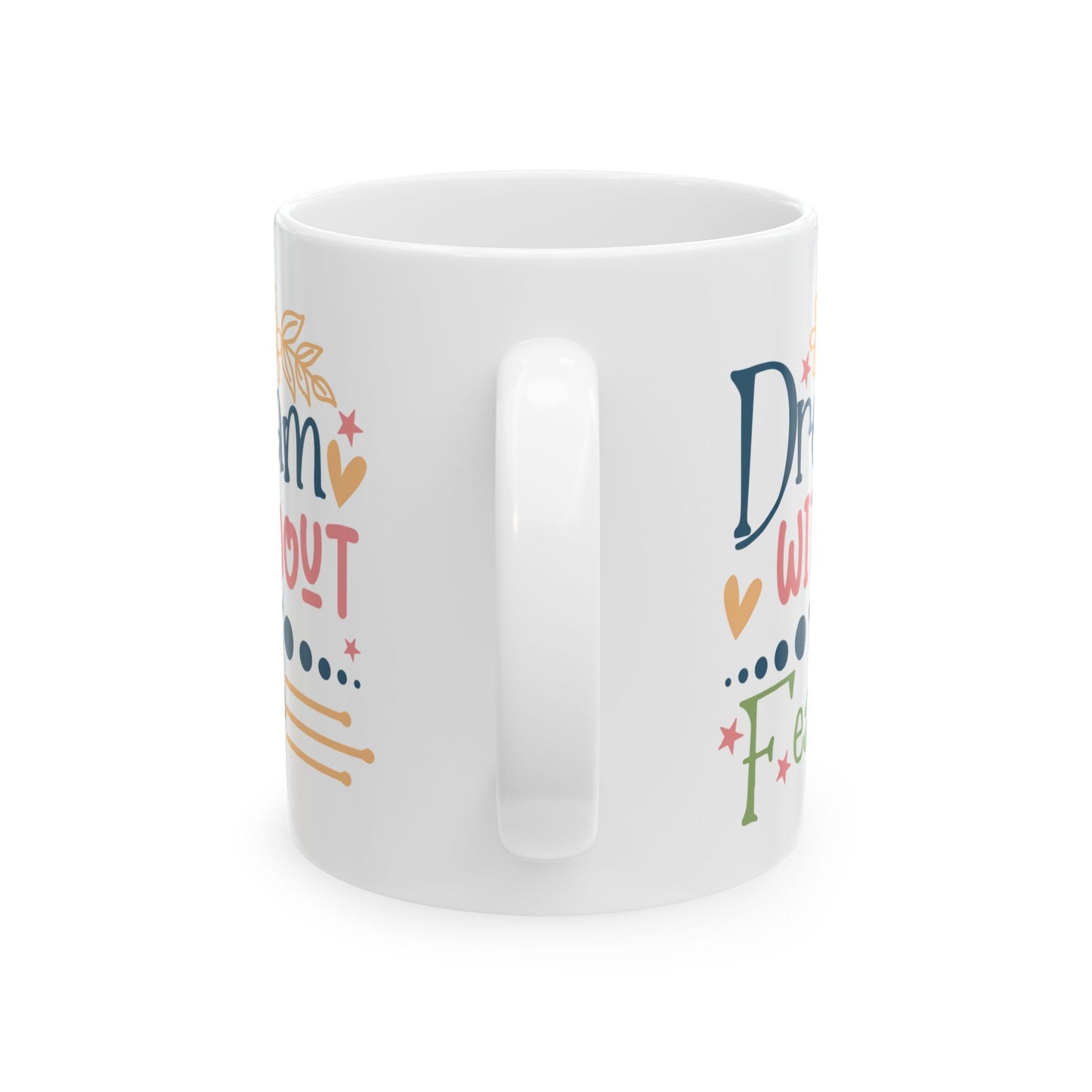 Motivation Mug - Dream Without Fear 2
