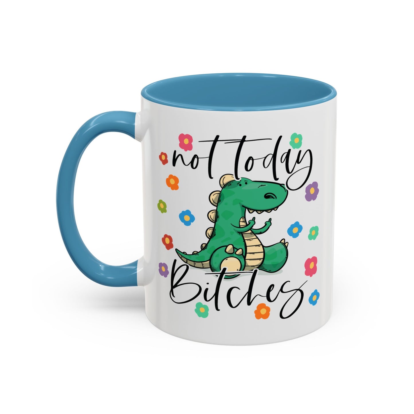 Adult Mug - Not Today Bitches